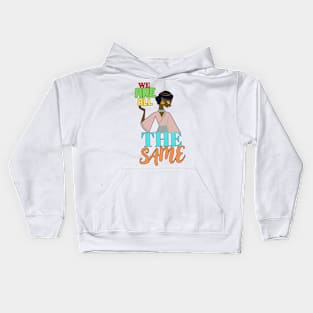 We are all the same. Kids Hoodie